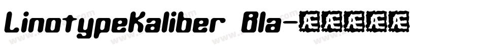 LinotypeKaliber Bla字体转换